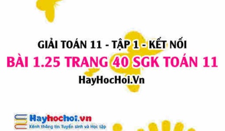 Giải bài 1.25 trang 40 Toán 11 tập 1 SGK Kết nối tri thức